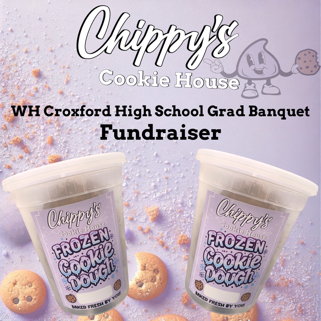 Frozen Cookie Dough! (WH Croxford High School Grad Banquet Fundraiser)